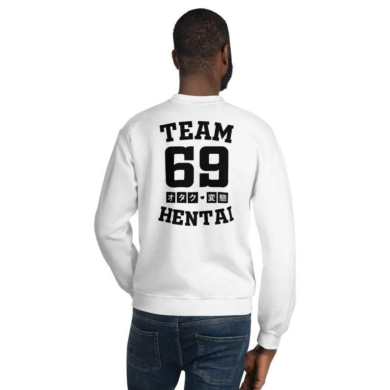 Team 69  Sweatshirt